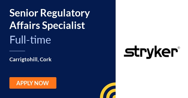 Senior Regulatory Affairs Specialist Stryker Carrigtohill Cork 